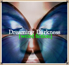 Dreaming Darkness: Weird Fiction