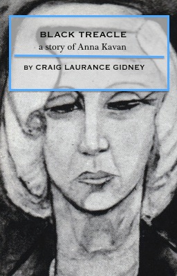 Black Treacle: A story of Anna Kavan.